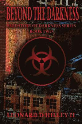 II Hilley, Leonard D. - Beyond the Darkness, Häftad
