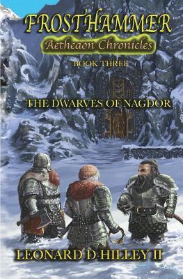 II Hilley, Leonard D. - Frosthammer: Aetheaon Chronicles: Book Three, Häftad