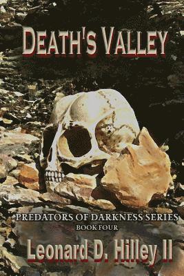 II Hilley, Leonard D. - Death's Valley: Predators of Darkness Series: Book Four, Häftad