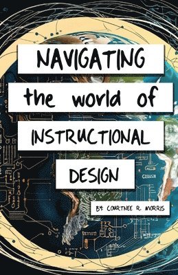 bokomslag Navigating the World of Instructional Design