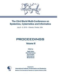 bokomslag Proceedings of The 23rd World Multi-Conference on Systemics, Cybernetics and Informatics: WMSCI 2019 (Volume III)