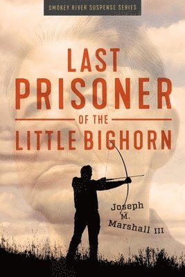 bokomslag Last Prisoner of the Little Bighorn