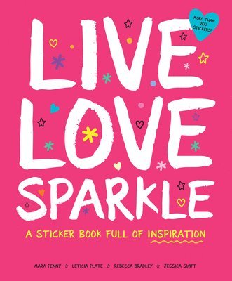 bokomslag Live Love Sparkle: A Sticker Book Full Of Inspiration