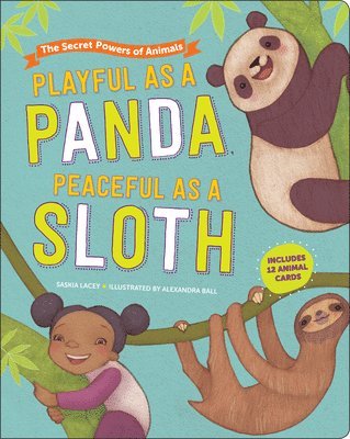 Saskia Lacey - Playful as a Panda, Peaceful as a Sloth: The Secret Powers of Animals, Inbunden