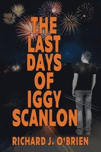 bokomslag The Last Days of Iggy Scanlon
