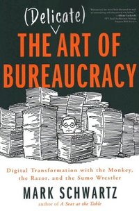 bokomslag The Delicate Art of Bureaucracy