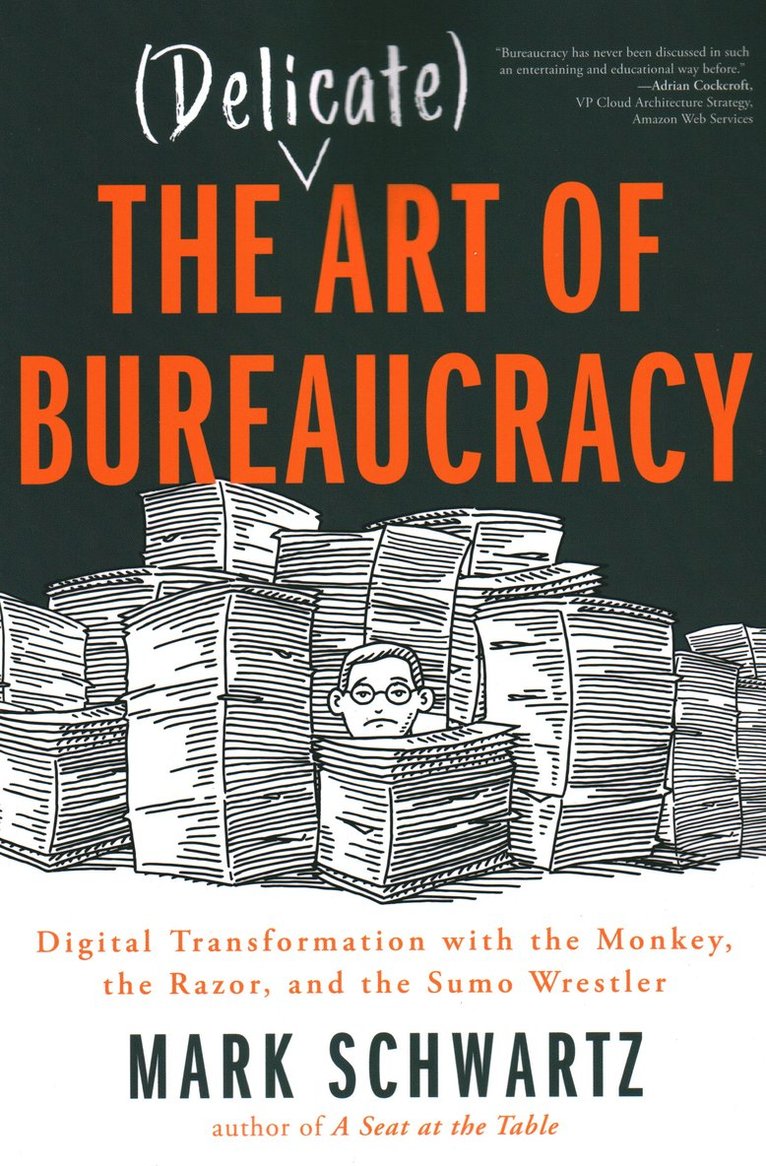Mark Schwartz Mark Schwartz - Delicate Art of Bureaucracy, Häftad