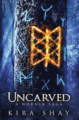 Uncarved - A Nornir Saga 1