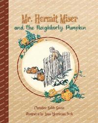 bokomslag Mr. Hermit Miser and the Neighborly Pumpkin