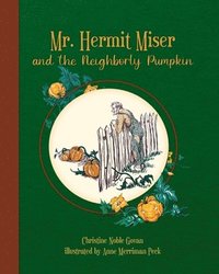 bokomslag Mr. Hermit Miser and the Neighborly Pumpkin