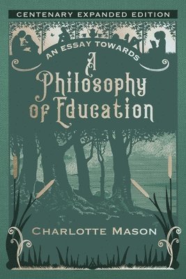 An Essay towards a Philosophy of Education 1