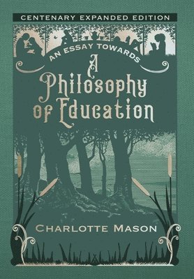 bokomslag An Essay towards a Philosophy of Education