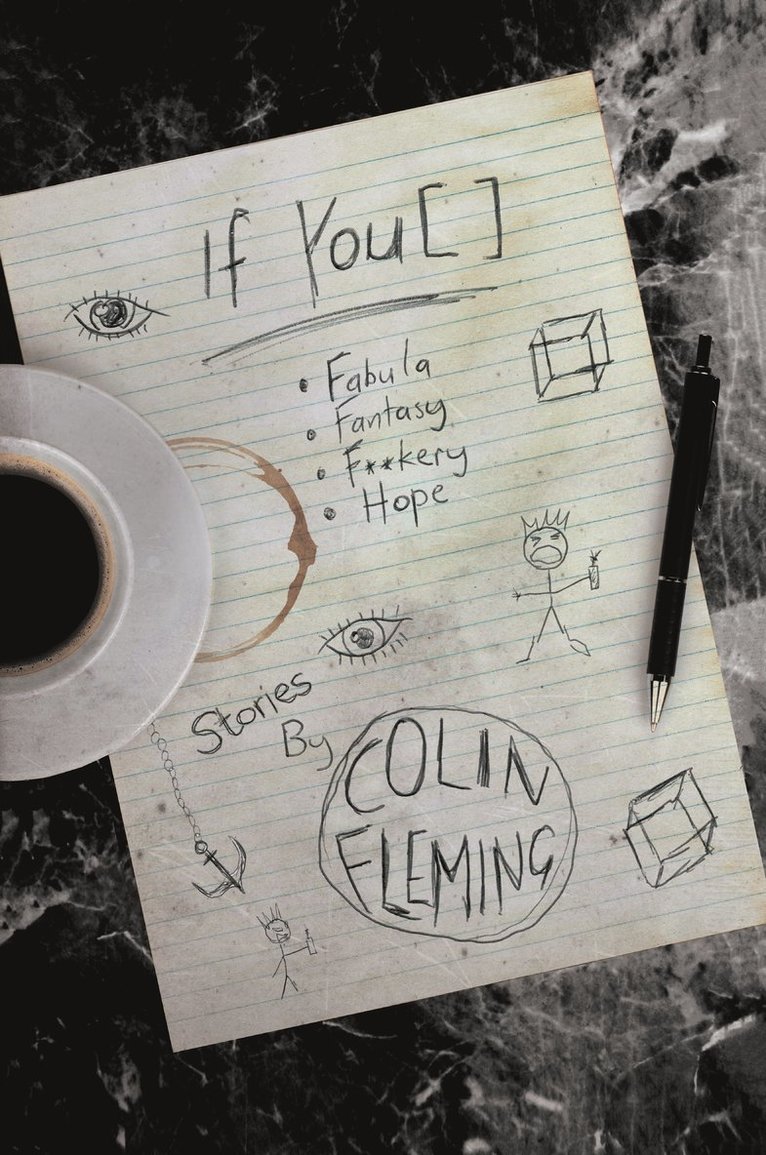 Colin Fleming - If You [  ]: Fabula, Fantasy, F**kery, Hope, Häftad