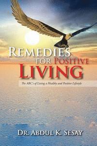 bokomslag Remedies for Positive Living: The ABC's of Living a Healthy and Positive Lifestyle