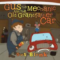 bokomslag Gus the Mechanic and the Old Grandfather Car