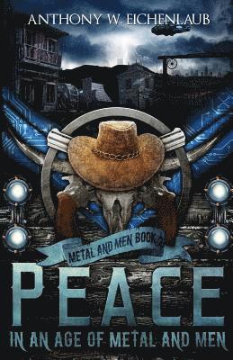 Peace in an Age of Metal and Men