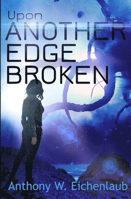 bokomslag Upon Another Edge Broken: Colony of Edge Novella Book 2