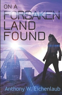 bokomslag On a Forsaken Land Found: Colony of Edge Novella Book 3