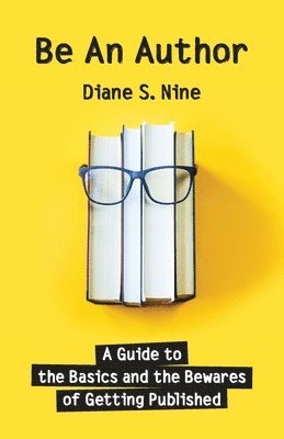 Diane S Nine - Be An Author, Häftad. Tillgänglighet: Lägg i varukorg