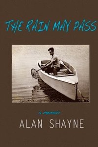 bokomslag The Rain May Pass: A Memoir