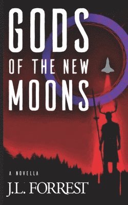 J. L. Forrest - Gods of the New Moons, Häftad