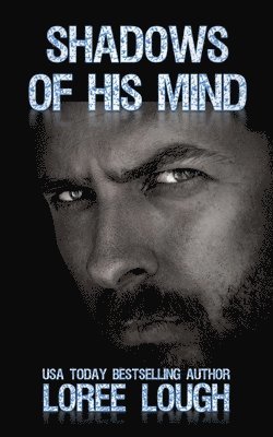 Loree Lough - Shadows of His Mind, Häftad