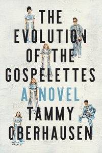 bokomslag The Evolution of the Gospelettes
