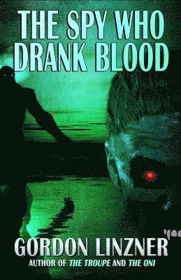 Gordon Linzner - The Spy Who Drank Blood, Häftad
