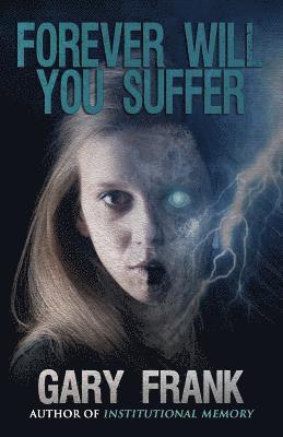 Gary Frank - Forever Will You Suffer, Häftad