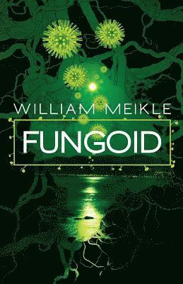 William Meikle - Fungoid, Häftad