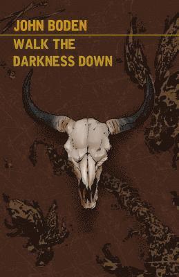 John Boden - Walk the Darkness Down, Häftad