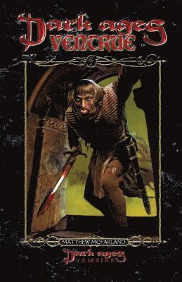 Matthew McFarland - Dark Ages Ventrue: Book 12 of the Dark Ages Clan Novel Saga, Häftad