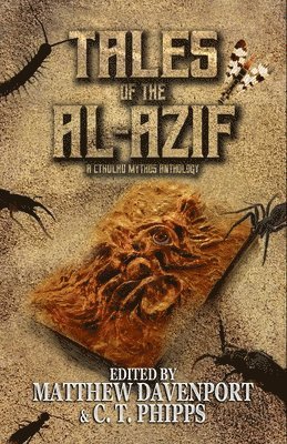 Matthew Davenport, David J. West - Tales of the Al-Azif: A Cthulhu Mythos Anthology, Häftad