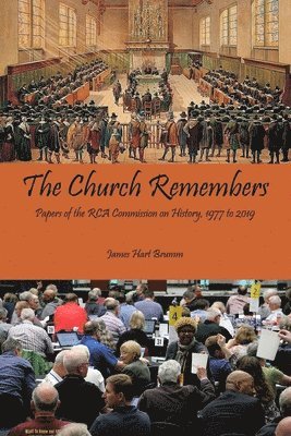 James Hart Brumm, James Hart Brumm - The Church Remembers: Papers of the RCA Commission on History, 1977 to 2019, Häftad