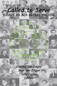 bokomslag Called to Serve: Essays on RCA Global Mission