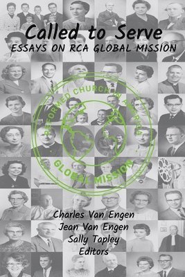 Called to Serve: Essays on RCA Global Mission 1