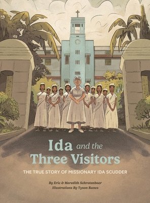 bokomslag Ida and the Three Visitors: The True Story of Missionary Ida Scudder