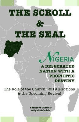 The Scroll and The Seal: A Desecrated Nation With A Prophetic Destiny 1