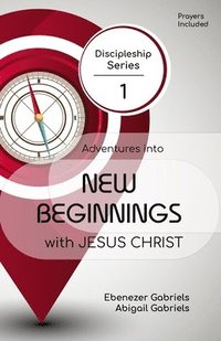 bokomslag Adventures into New Beginnings With Jesus Christ