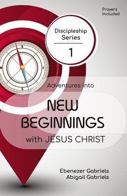 Adventures into New Beginnings With Jesus Christ 1