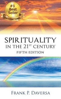 bokomslag Spirituality in The 21st Century: Fifth Edition