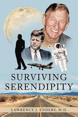 Lawrence J. Enders, Lawrence  J. Enders M.D., Lawrence J. Enders M. D. - Surviving Serendipity, Häftad