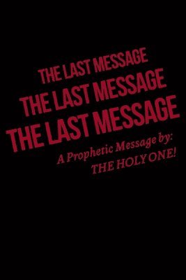 The Holy One!, THE HOLY ONE!,, Ruth-Dow Mikhail - Last Message, Häftad
