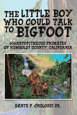 bokomslag The Little Boy Who Could Talk to Bigfoot