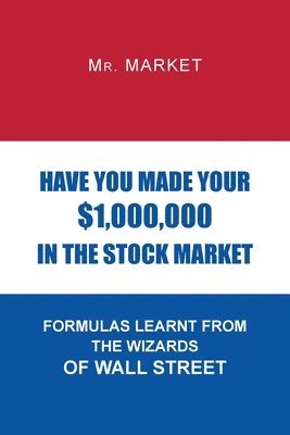 bokomslag Have You Made Your $1,000,000 in the Stock Market
