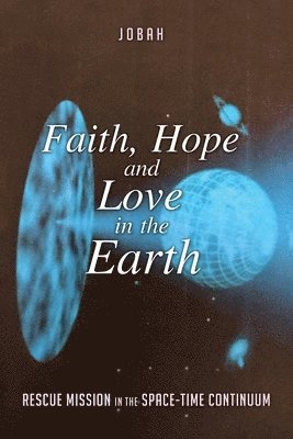 Faith, Hope and Love in the Earth 1