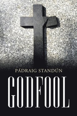 Pádraig Standún - Godfool, Häftad