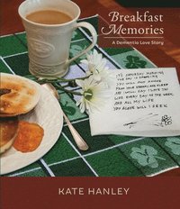 bokomslag Breakfast Memories: A Dementia Love Story