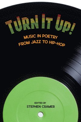 bokomslag Turn It Up!: Music in Poetry from Jazz to Hip-Hop