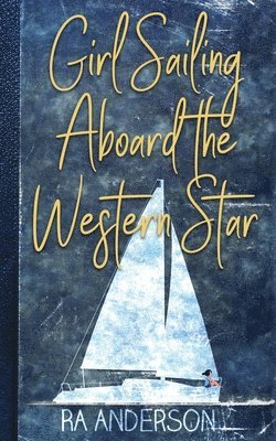 Ra Anderson, RA Anderson - Girl Sailing Aboard the Western Star, Häftad